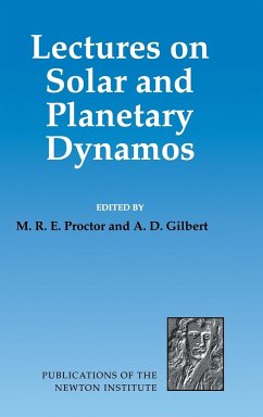 Lectures on Solar and Planetary Dynamos - Proctor, M. R. E. / Gilbert, A. D. (eds.)