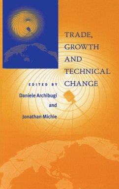 Trade, Growth and Technical Change - Archibugi, Daniele / Michie, Jonathan (eds.)