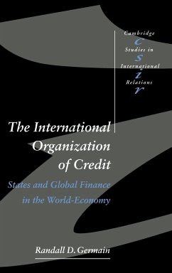 The International Organization of Credit - Germain, Randall D.