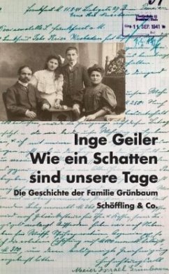 Wie ein Schatten sind unsere Tage - Geiler, Inge