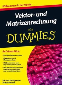 Vektor- und Matrizenrechnung für Dummies - Kirchgessner, Karsten; Schreck, Marco