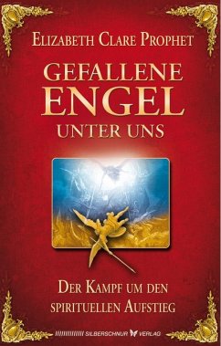 Gefallene Engel - Der Kampf um den spirituellen Aufstieg - Prophet, Elisabeth Clare