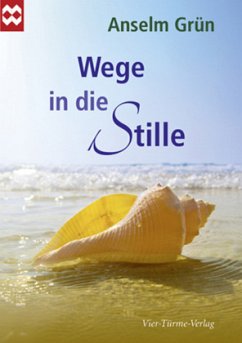 Wege in die Stille - Grün, Anselm