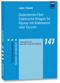 Badezimmer-Fibel. Elektrische Anlagen für Räume mit Badewanne oder Dusche