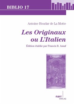 Antoine Houdar de La Motte. Les Originaux ou L'Italien - Assaf, Francis B. Antoine Houdar de La Motte. Les Originaux ou L'Italien - Assaf, Francis B.