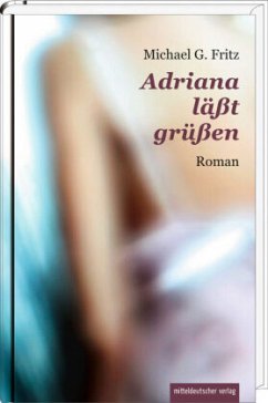Adriana läßt grüßen - Fritz, Michael G.