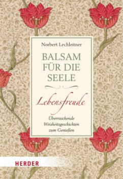 Lebensfreude / Balsam für die Seele - Lechleitner, Norbert