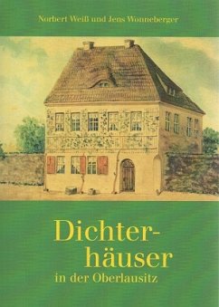 Dichterhäuser in der Oberlausitz - Weiß, Norbert;Wonneberger, Jens