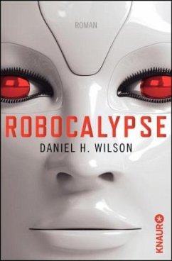 Robocalypse - Wilson, Daniel H.