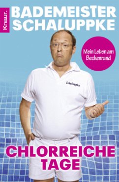 Chlorreiche Tage - Bademeister Schaluppke