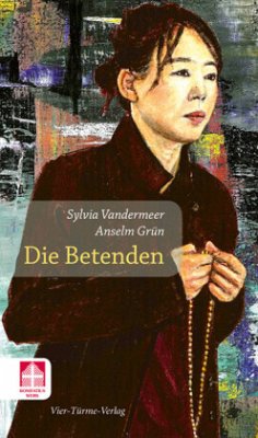 Die Betenden - Vandermeer, Sylvia;Grün, Anselm