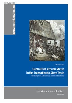 Centralized African States in the Transatlantic Slave Trade - Wimmler, Jutta