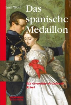 Das spanische Medaillon / Gerardine de Lalande Bd.3 - Wolf, Tom