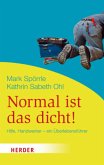 Normal ist das dicht!