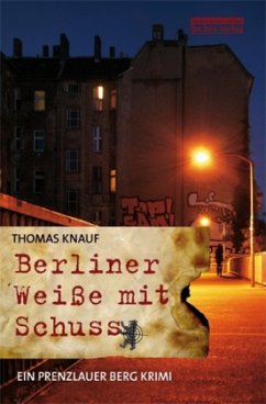 Berliner Weiße mit Schuss / John Klein Bd.2 - Knauf, Thomas