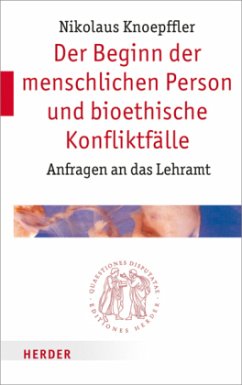 Der Beginn der menschlichen Person und bioethische Konfliktfälle - Knoepffler, Nikolaus