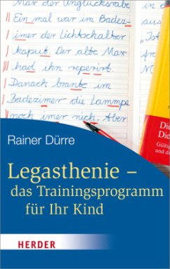 Legasthenie, das Trainingsprogramm für Ihr Kind - Dürre, Rainer