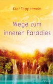 Wege zum inneren Paradies Wege zum inneren Paradies