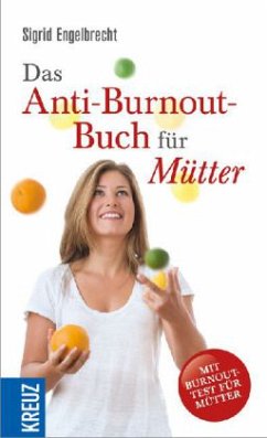 Das Anti-Burnout-Buch für Mütter - Engelbrecht, Sigrid