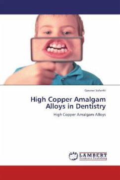 High Copper Amalgam Alloys in Dentistry - Solanki, Gaurav