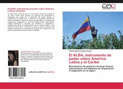 El ALBA, instrumento de poder sobre América Latina y el Caribe