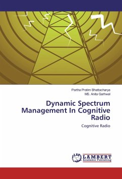 Dynamic Spectrum Management In Cognitive Radio - Bhattacharya, Partha Pratim;Garhwal, MS. Anita