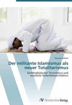 Der militante Islamismus als neuer Totalitarismus - Vollmer, Thomas