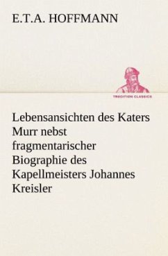 Lebensansichten des Katers Murr - Hoffmann, E. T. A.