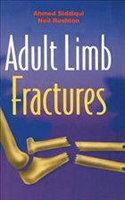 Adult Limb Fractures - Siddiqui, Ahmed Mujtaba; Rushton, Neil