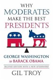 Why Moderates Make the Best Presidents: George Washington to Barack Obama
