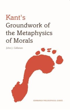 Kant's Groundwork of the Metaphysics of Morals - Callanan, John