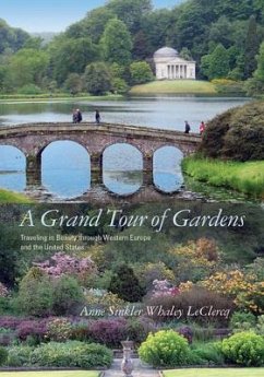 A Grand Tour of Gardens - LeClercq, Anne Sinkler Whaley