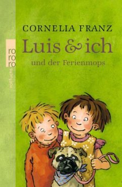 Luis & ich und der Ferienmops / Luis & ich Bd.4 - Franz, Cornelia