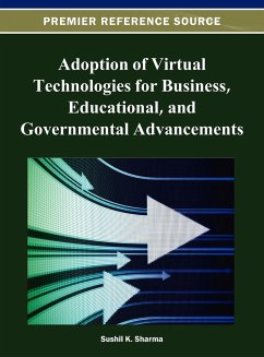 Adoption of Virtual Technologies for Business, Educational, and Governmental Advancements - Sharma, Sushil K.