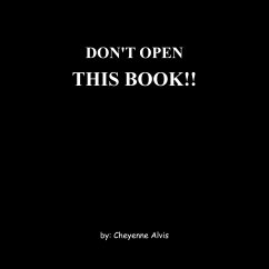 DON'T OPEN THIS BOOK!! - Alvis, Cheyenne