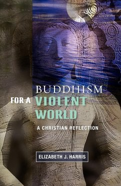 Buddism for a Violent World - Harris, Elizabeth J.