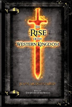 The Rise of the Western Kingdom - Montgomery, John