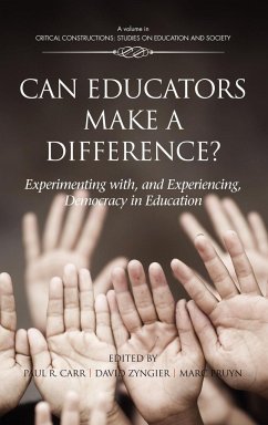 Can Educators Make a Difference? Experimenting with and Experiencing, Democracy in Education (Hc)