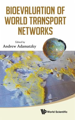 BIOEVALUATION OF WORLD TRANSPORT NETWORK - Andrew Adamatzky