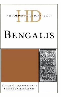 Historical Dictionary of the Bengalis - Chakrabarti, Kunal; Chakrabarti, Shubhra