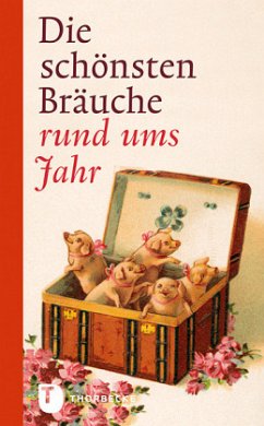 Cover Die schönsten Bräuche rund ums Jahr