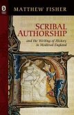 Scribal Authorship and the Writing of History in Medieval England