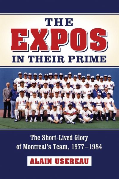 The Expos in Their Prime The Expos in Their Prime