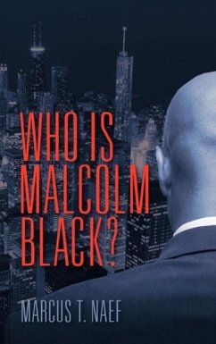 Who Is Malcolm Black? - Naef, Marcus T.