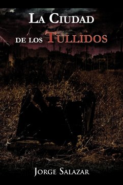 La Ciudad de Los Tullidos - Salazar, Jorge