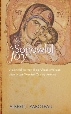 A Sorrowful Joy - Raboteau, Albert J.