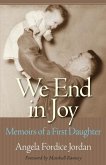 We End in Joy: Memoirs of a First Daughter