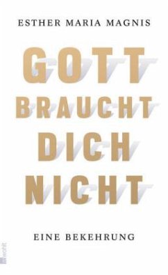 Gott braucht dich nicht - Magnis, Esther Maria