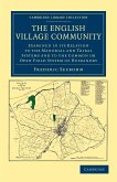 The English Village Community Examined in Its Relation to the Manorial and Tribal Systems and to the Common or Open Field System of Husbandry