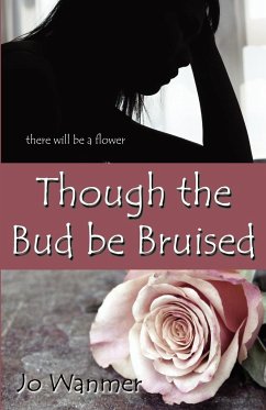 Though the Bud Be Bruised - Wanmer, Jo